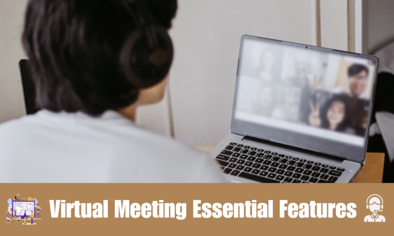 A Guide To Virtual Meeting Essential Features